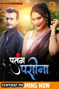 Patang Paseena (2024) RioPlus Hindi Unrated Web Series