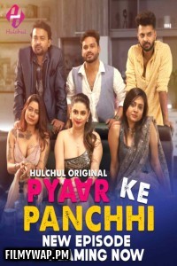 Pyaar Ke Panchhi (2024) HulChul Hindi Unrated Web Series